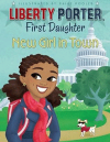 Liberty Porter, First Daughter: New Girl in Town
