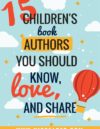 15 Children’s Book Authors to Know, Love and Share With Your Students