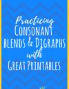 Practicing Consonant Blends and Digraphs With Great Printables